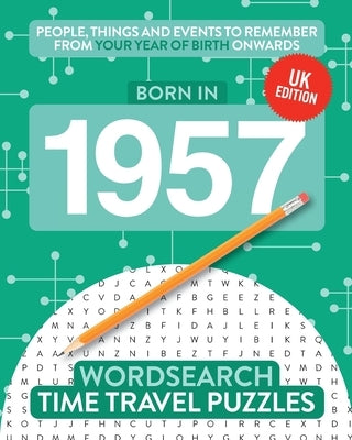 Born in 1957: Your Life in Wordsearch Puzzles by Time Travel Puzzles