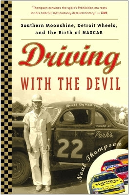 Driving with the Devil: Southern Moonshine, Detroit Wheels, and the Birth of NASCAR Paperback Crown Publishing Group (NY)