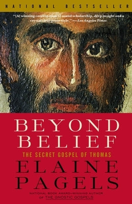 Beyond Belief: The Secret Gospel of Thomas Paperback Vintage