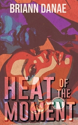 Heat Of The Moment Paperback Beyond the Book Publications