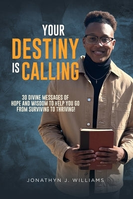 Your Destiny Is Calling: 30 Divine Messages of Hope and Wisdom to Help You Go from Surviving to Thriving! Paperback Milton & Hugo