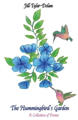 The Hummingbird's Garden Paperback Jill Tyler-Dolan