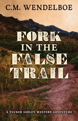 Fork in the False Trail Paperback Encircle Publications, LLC