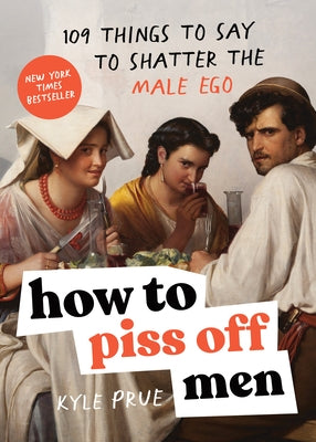 Paperback book titled "How to Piss Off Men" by Sourcebooks, featuring bold cover design with humorous title and vibrant colors.