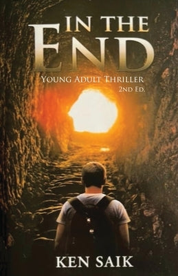 In the End: Young Adult Thriller by Saik, Ken