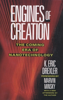 Engines of Creation: The Coming Era of Nanotechnology Paperback Knopf Doubleday Publishing Group