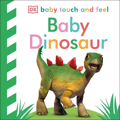 Baby Touch and Feel: Baby Dinosaur Board Book DK Publishing (Dorling Kindersley)