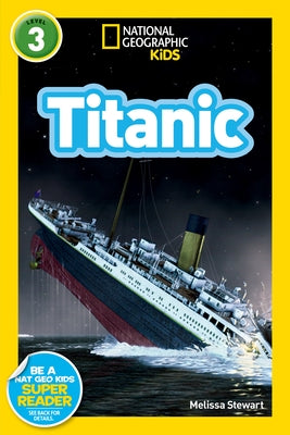 Titanic (National Geographic Kids Readers, Level 3) Paperback National Geographic Kids