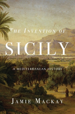 The Invention of Sicily: A Mediterranean History Paperback Verso