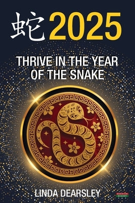 Paperback Chinese horoscope book titled "Thrive in the Year of the Snake 2025" by Bennion Kearny Limited, featuring colorful cover art.
