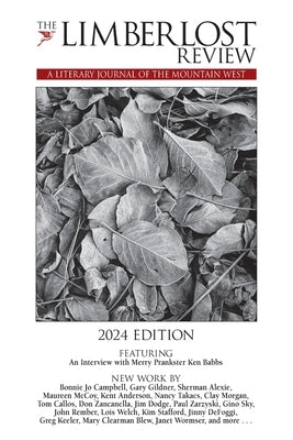 The Limberlost Review: A Literary Journal of the Mountain West (2024 Edition) Paperback Limberlost Press