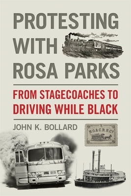 Paperback book titled "Protesting with Rosa Parks: From Stagecoaches to Driving While Black" by NewSouth Books, front cover image.