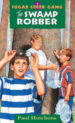 The Swamp Robber: Volume 1 by Hutchens, Paul