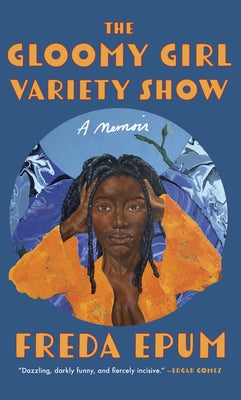 The Gloomy Girl Variety Show: A Memoir Paperback Feminist Press