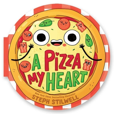 A Pizza My Heart (a Shaped Novelty Board Book for Toddlers) Board Book Little Bee Books