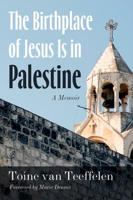 The Birthplace of Jesus Is in Palestine: A Memoir Paperback Resource Publications (CA)
