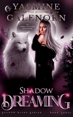Shadow Dreaming: An Urban Fantasy Adventure by Galenorn, Yasmine