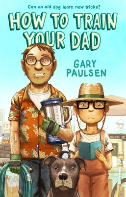 How to Train Your Dad Paperback Square Fish