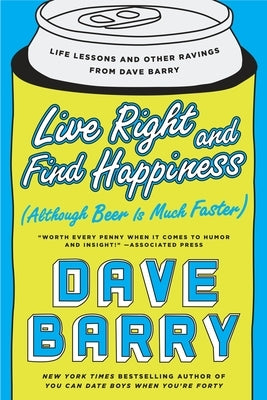 Paperback of "Live Right and Find Happiness" by Dave Barry with a colorful cover featuring humorous illustrations and bold text.