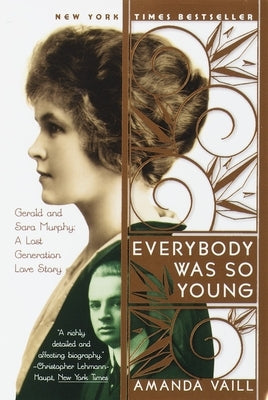Everybody Was So Young: Gerald and Sara Murphy, a Lost Generation Love Story Paperback Crown Publishing Group (NY)