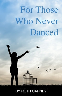 For Those Who Never Danced Paperback Trilogy Christian Publishing