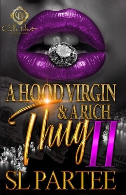 A Hood Virgin & A Rich Thug 2: An African American Romance: The Finale Paperback Independently Published