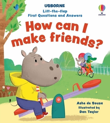 Lift-The-Flap First Questions and Answers How Can I Make Friends? Board Book Usborne Books