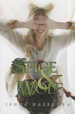 Spice and Wolf, Vol. 5 (Light Novel) Paperback Yen on