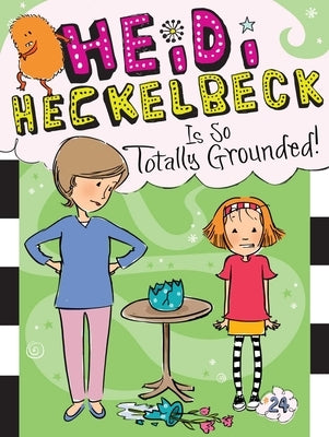 Paperback of Heidi Heckelbeck Is So Totally Grounded! by Little Simon, showing the book cover with colorful illustrations.