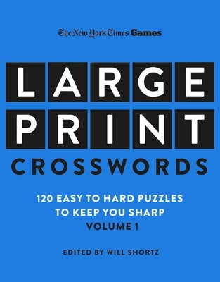 Large-print crossword puzzle book by St. Martin's Griffin featuring 120 easy to hard puzzles for New York Times Games.