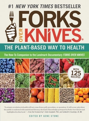 Forks Over Knives: The Plant-Based Way to Health, the #1 New York Times Bestseller Paperback Experiment
