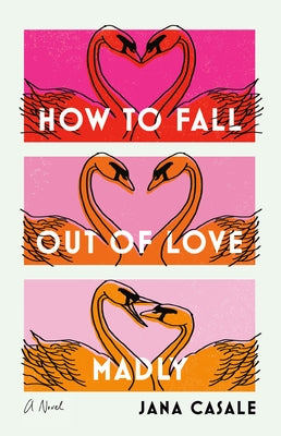 How to Fall Out of Love Madly Paperback Dial Press