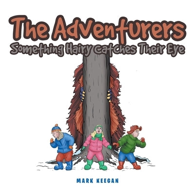 The Adventurers: Something Hairy Catches Their Eye by Keegan, Mark