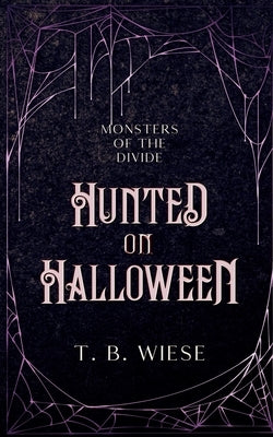Hunted on Halloween Paperback T. B. Wiese