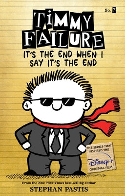 Paperback of Timmy Failure: It's the End When I Say It's the End by Candlewick Press, featuring a colorful cover with cartoon characters.