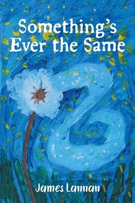 Something's Ever the Same Paperback Bookside Press