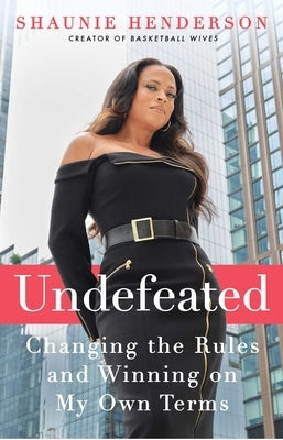 Undefeated: Changing the Rules and Winning on My Own Terms Paperback Gallery Books