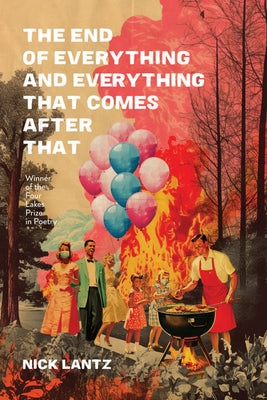The End of Everything and Everything That Comes After That Paperback University of Wisconsin Press