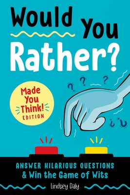 Z Kids Would You Rather? Made You Think! paperback with humorous questions for fun, engaging game of wits and decision-making.