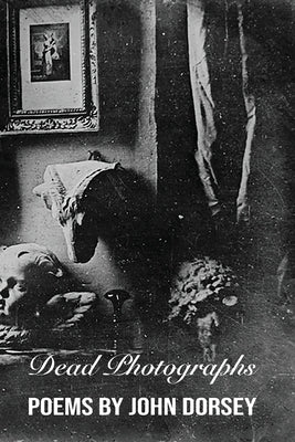 Dead Photographs Paperback Stubborn Mule Press