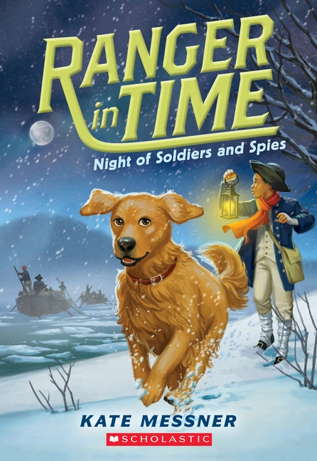 Paperback cover of Night of Soldiers and Spies, volume 10 from Ranger in Time series by Scholastic Press, featuring a historical scene.