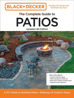 Black and Decker Complete Guide to Patios Updated 4th Edition: A DIY Guide to Building Patios, Walkways, and Outdoor Steps Paperback Cool Springs Press
