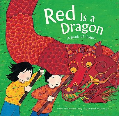 Red Is a Dragon: A Book of Colors Paperback Chronicle Books