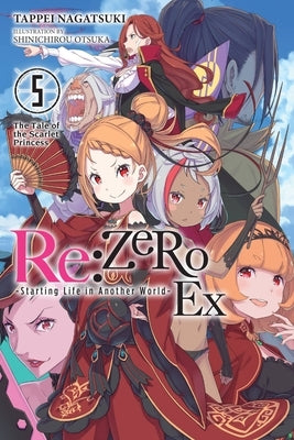 RE: Zero -Starting Life in Another World- Ex, Vol. 5 (Light Novel): The Tale of the Scarlet Princess Paperback Yen on