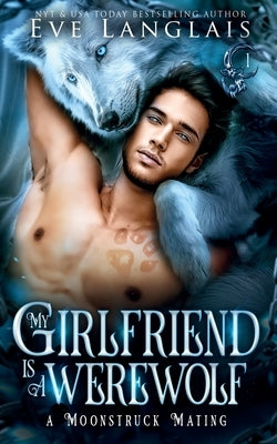 My Girlfriend is a Werewolf Paperback Eve Langlais