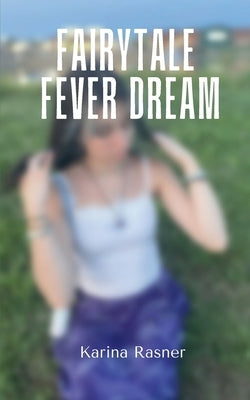 Fairytale Fever Dream Paperback Bookleaf Publishing