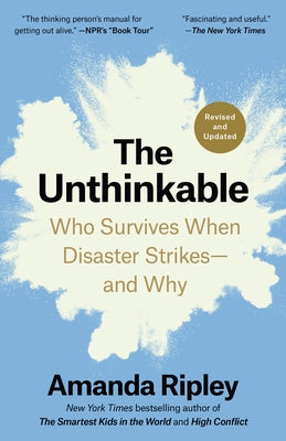 The Unthinkable (Revised and Updated): Who Survives When Disaster Strikes--And Why Paperback Harmony