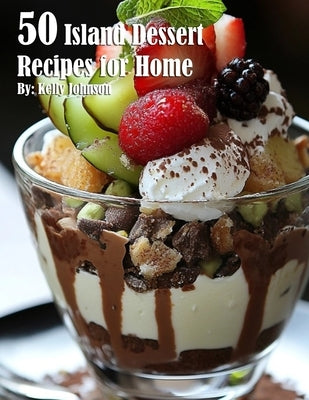 50 Island Dessert Recipes for Home Paperback Marick Booster