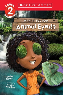 What If You Had Animal Eyes!? (Scholastic Reader, Level 2) Paperback Scholastic Inc.