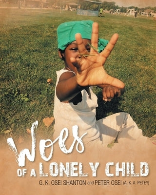 Woes of a Lonely Child Paperback FriesenPress